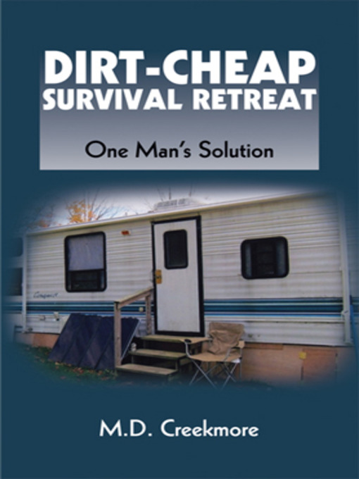 Title details for Dirt-Cheap Survival Retreat by M.D. Creekmore - Available